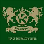 VA - Kontor: Electro House - Top Of The Moscow Clubs (2011)