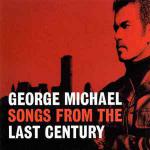 George Michael - Songs From The Last Century (1999)