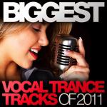 VA - Biggest Vocal Trance Tracks Of 2011 (2011) (2011)