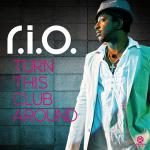 R.I.O. - Turn This Club Around (2011)