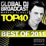 Markus Schulz - Global DJ Broadcast Top 40 [Best Of 2011] (30.12.2011)