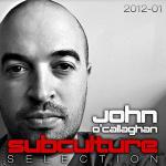 John O'Callaghan - Subculture Selection 2012 01 (2012)