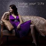 VA - Lounging: Lounge Your Life (2012)