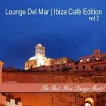 VA - Lounge Del Mar: Ibiza Cafe' Edition Vol.2 (2012)