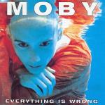 Moby - Everything Is Wrong (1995)