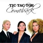 Tic Tac Toe - Comeback (2006)